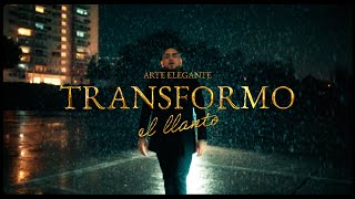 Arte Elegante  Transformo El Llanto  El Versátil Video Oficial [upl. by Siegel]