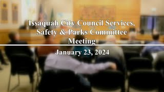 Issaquah City Council Services Safety amp Parks Committee Meeting  January 23 2024 [upl. by Anikat]