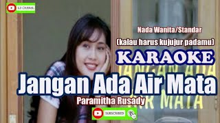 Lagu Nostalgia Terpopuler JANGAN ADA AIR MATAParamitha RusadyKaraoke HD [upl. by Adnahsal]