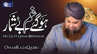 Owais Raza Qadri  Gham Hogaye Beshumar  Official Video [upl. by Furlani]