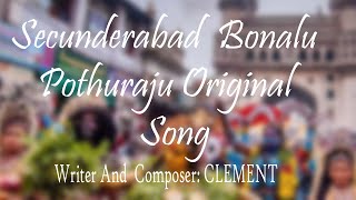 Secunderabad Bonalu Pothuraju Original Song Writer And Singer  CLEMENT [upl. by Vina]