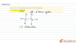 Give the structural formula of the following 12dichloroethane  10  CHEMISTRY 2014  CHEMIS [upl. by Nahgaem]