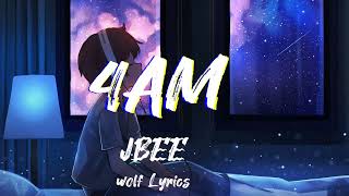 JBEE  4AM lyrics video [upl. by Edelstein]