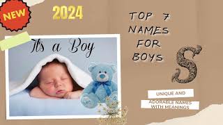 BABY BOY NAMES 2024 WITH LETTER S TOP 7 NAMES For Boys WITH MEANINGS [upl. by Asatan]