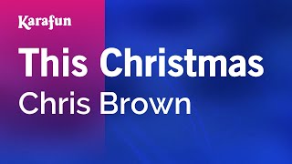 This Christmas  Chris Brown  Karaoke Version  KaraFun [upl. by Ario]