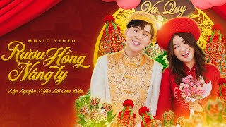 RƯỢU HỒNG NÂNG LY  LẬP NGUYÊN x YẾN NỒI CƠM ĐIỆN  OFFICIAL MUSIC VIDEO [upl. by Kcirddet]