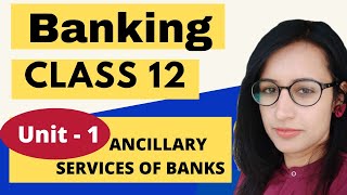 Banking  CBSE Class 12  unit 1 Ancillary Services of Banks  PDF  notes Study material [upl. by Irreg]