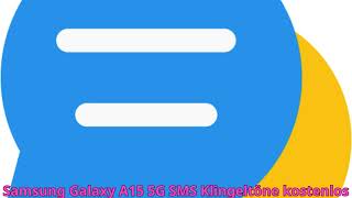 Herunterladen Samsung Galaxy A15 5G SMS klingeltöne kostenlos  Klingelton 2024 [upl. by Suilienroc]