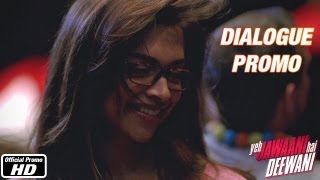 Tum bohot cool ho Naina  Dialogue Promo 1  Yeh Jawaani Hai Deewani [upl. by Holey719]