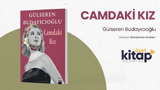 CAMDAKİ KIZ SESLİ KİTAP ÖZETİ  Gülseren Budayıcıoğlu Özet Kitap  Kitap Özeti Dinle [upl. by Bob182]