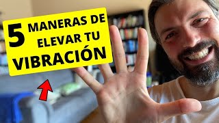 5 FORMAS DE ELEVAR TU ENERGÍA [upl. by Tan80]