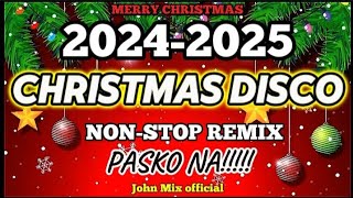 🎄 CHRISTMAS MEDLEY DISCO NONSTOP BUDOTS REMIX 2024  2025 💥 DJ JOHN MIX [upl. by Ezaria]