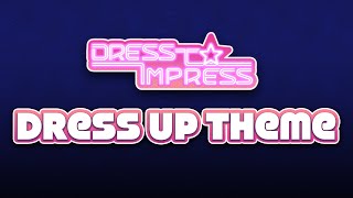 quotDress Up Themequot from Dress To Impress [upl. by Aikimat766]