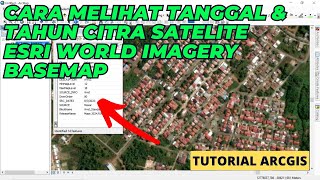 Cara Mengetahui Tanggal amp Tahun Citra Satelite ESRI World Imagery Basemap [upl. by Noivax]