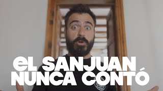 Lo Que Sanjuan No Os Contó Jamás [upl. by Llerrahs976]