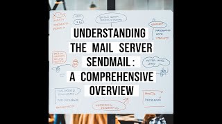 Understanding the Mail Server Sendmail  A Comprehensive Overview [upl. by Wyon939]