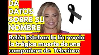 Belén Esteban la lía revela la trágica muerte de una compañera de Telecinco [upl. by Naot790]