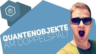 Quantenobjekte am Doppelspalt – Quantenphysik [upl. by Ainyt]