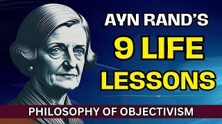 9 Life Lessons from Ayn Rands Objectivism  Philosophy Of Objectivism [upl. by Temirf]