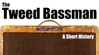 The Fender Tweed Bassman A Short History [upl. by Ylrebmic]