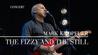 Mark Knopfler  The Fizzy And The Still Berlin 2007  Official Live Video [upl. by Delacourt]