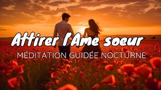 Attirer son ame soeur I Attirer lamour véritable I Méditation guidée I [upl. by Inavoy]