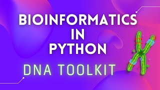 Bioinformatics in Python DNA Toolkit Part 1 Validating and counting nucleotides [upl. by Godspeed]