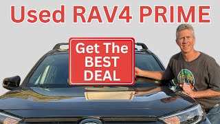 Getting the Best Deal on a Used RAV4 PRIME [upl. by Rosenfeld]