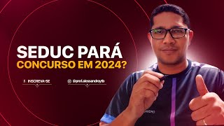 CONCURSO SEDUC PA EM 2024 [upl. by Don]