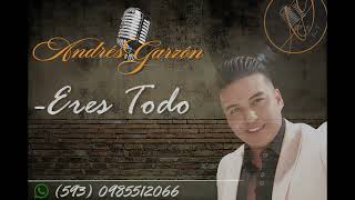 Eres Todo  Andres Garzon Cover [upl. by Atekin]