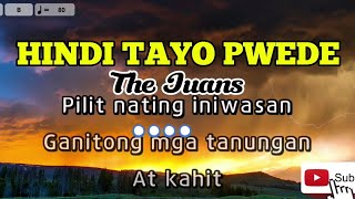 HINDI TAYO PWEDE  The Juans Karaoke Versions [upl. by Halfdan225]