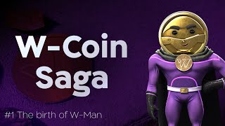 WCoin Saga  Episode 1 The Birth of WMan 🎉 [upl. by Lorry815]