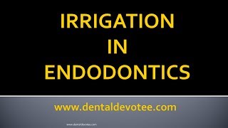 Irrigation in Endodontics  Dental Lecture Video  Dental Irrigants [upl. by Ivets]