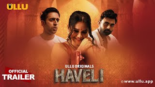 Haveli  Part  01  Official Trailer  Ullu Originals  Releasing On  29th March [upl. by Niall]