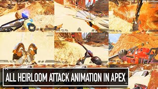 Every Heirloom ATTACK Animation In APEX LEGENDS 2023 All Heirloom Attack Animations [upl. by Bradney132]