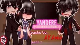 Yandere Simulator reacts to Ayano 🔪🩸 Part 2 Ayano x Budo Ayano x TaroGacha Club  snakeeyes OG [upl. by Sotsirhc]