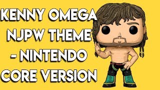 Kenny Omega NJPW Theme Nintendo Core Version [upl. by Armyn]