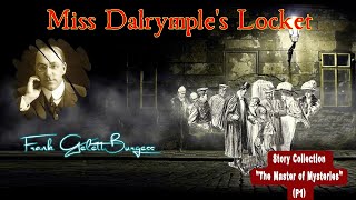 Miss Dalrymples Locket by Frank Gelett Burgess 🎧 Audiobook Detective Story [upl. by Desiri]