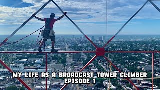 My Life as a Broadcast Tower Climber Episode 1 [upl. by Onaireves]