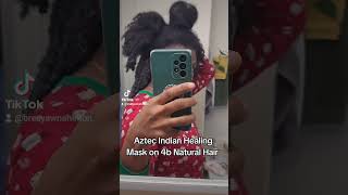 Aztec Secrets Indian Healing Clay Mask on Natural Hair 4b 4bhair hairmask deepconditioning [upl. by Lucy278]