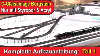 Komplette Aufbauanleitung für die Modellbahnanlage Burgstein  Teil 1 [upl. by Ellebyam]