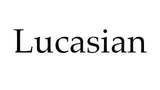 How to Pronounce Lucasian [upl. by Onida]