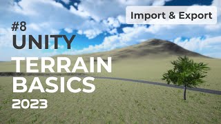 Import amp Export Terrains  Unity Terrain Basics 2023  EP8 [upl. by Grantland]