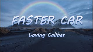 Faster Car  Loving Caliber  Lyrics  Lyric Video [upl. by Emyam637]