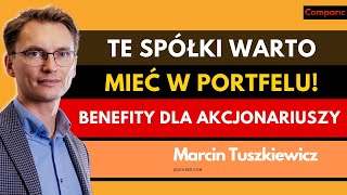 Zyskaj więcej dzięki akcjom tych spółek  benefity dla akcjonariuszy  Marcin Tuszkiewicz [upl. by Ynohtnaeoj889]