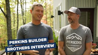 Perkins Builder Brothers Interview [upl. by Sualkcin]