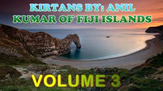 KIRTANS BY ANIL KUMAR OF FIJI ISLANDS VOLUME 3 [upl. by Nielson]