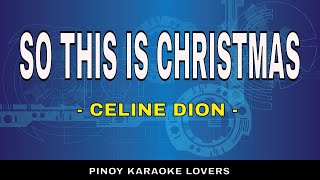 SO THIS IS CHRISTMAS  KARAOKE VERSION BY CELINE DION [upl. by Alomeda]