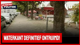 🚀De Nieuwe Politiek Live Update Waterkant definitief ontruimd SURINAME [upl. by Joli]