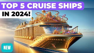 TOP 5 BEST NEW CRUISE SHIPS IN 2024 ft Royal Caribbean Princess Disney MSC Cunard Virgin [upl. by Amr275]